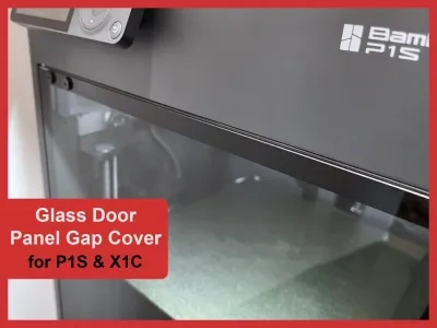 P1S和X1C玻璃门顶部面板缝隙覆盖件